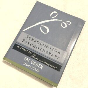 'Sensorimotor Psychotherapy' Hardcover By Pat Ogden and Janina Fisher